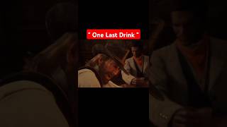 " One Last Drink " #shorts #funnyshorts #arthurmorgan