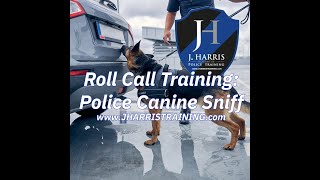 Roll Call Training: Prolonging a Stop for a Canine Sniff