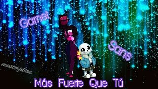 Garnet y Sans  Stronger Than You (español)