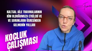 Kalıtsal Aile Travmalarının Kim Olduğumuza Etkileri ve ve Sorunların Üsresinden Gelmenin Yolları