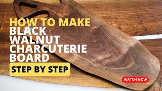 From Tree to Table: Crafting a Stunning Black Walnut Charcuterie Board