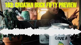 163: Croatan Buck Fifty Preview