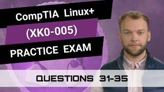 CompTIA Linux+ (XK0-005) | Practice Exam | Questions 31-35