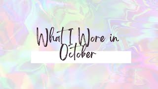 What I Wore in October