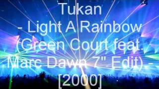 Tukan - Light A Rainbow (Green Court feat. Marc Dawn 7" Edit)