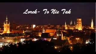 Lorek- To Nie Tak