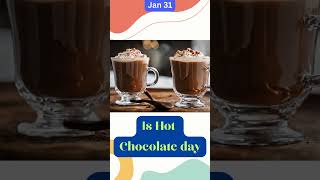 Hot Chocolate Day  Jan 31 #food