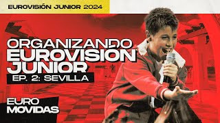 🇪🇸 RTVE, te organizamos EUROVISIÓN JUNIOR 2024 | Ep. 2: Sevilla | Euromovidas