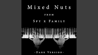 Mixed Nuts (Opening Theme from "Spy x Family") (Dark Version)