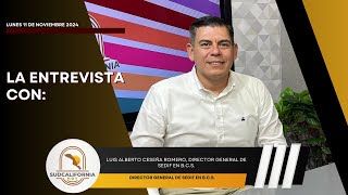 🗣️#LaEntrevista con Luis Alberto Ceseña Romero. - 11 de noviembre 2024.