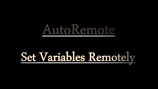 AutoRemote Quick Tip - Setting Variables Remotely