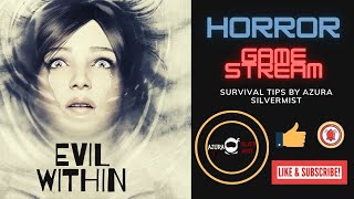 Streaming Horror Game | My time playing Evil Within | Azura SilverMist | Indian Gamer