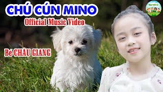 Chú Cún Mino - Bé Châu Giang|Official Music Video|Nhạc Thiếu Nhi Mới Hay Nhất 2020|Mầm Chồi Lá