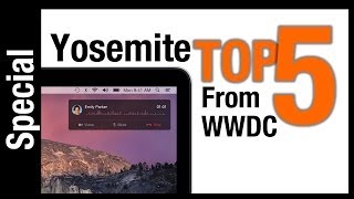 My Top 5 Features of Yosemite from WWDC 2014