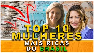 10 Mulheres Mais Ricas do BRASIL   I   Mulheres Mais Ricas