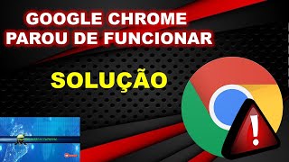 Google Chrome não abre SOLUCIONADO