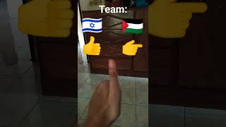 Team Palestine 🇵🇸❣️ or Israel 🇮🇱🤢