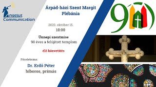 Szent Margit templom 90 Ünnepi szentmise