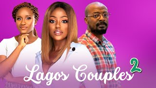 Lagos Couples Part 2 - Nollywood Drama featuring Elma Mbadiwe (Netflix Far From Home Star)