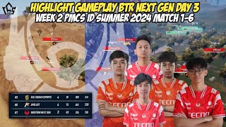 HIGHLIGHT TEAMFIGHT BTR NEXT GEN DAY 3 WEEK 2 PMCS ID SUMMER 2024 MATCH 1-6