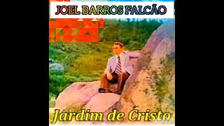 JOEL BARROS FALCÃO  (JARDIM DE CRISTO)