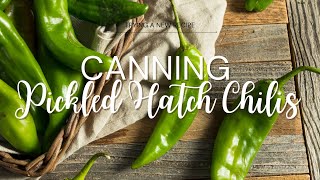 Canning & Pickled Hatch Peppers: Easy & Delicious