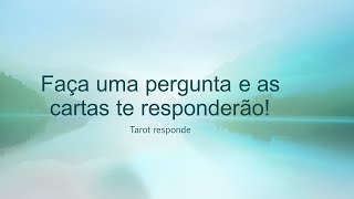 Faça uma pergunta e as cartas te responderão! - tarot