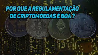 Por que a regulamentação das criptomoedas é benéfica