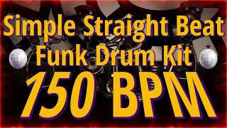 150 BPM - Simple Straight Beat - Funk Drum Kit - NO FILLS 24+ min  4/4 #DrumBeat - #DrumTrack -🥁🎸🎹🤘