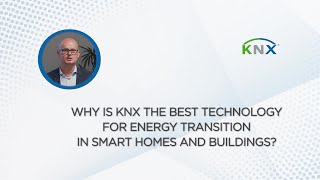 Why is KNX the Best Technology for Energy Transition in Smart Homes and Buildings?