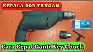 CARA CEPAT GANTI KEPALA BOR / KEY CHUCK