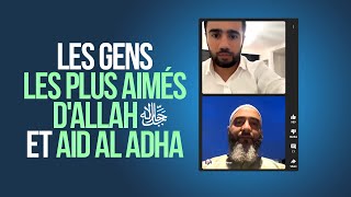 LES GENS LES PLUS AIMÉS D'ALLAH ﷻ ET AID AL ADHA - NADER ABOU ANAS