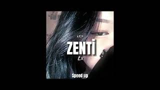 ZENTİ | Ex (speed up)