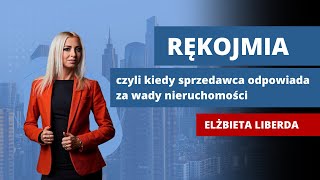 Rękojmia, czyli kiedy sprzedawca odpowiada za wady nieruchomości | Elżbieta Liberda