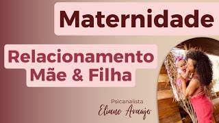 Maternidade | Relacionamento Mãe e Filha