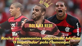 TODOS OS GOLS DE ADRIANO "O IMPERADOR" COM O MANTO SAGRADO