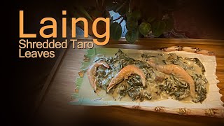 Laing Filipino Dish (Shredded Taro Leaves with Coconut Milk)