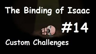 Let's Play The Binding of Isaac: Wrath of the Lamb [Custom Challenges] Episode 14 [Mom]