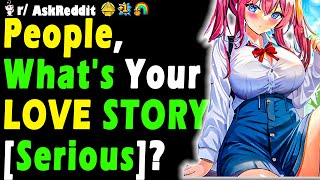 People, What's Your LOVE STORY[Serious]?