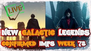 SWGOH: New Galactic Legends Inbound + Admiral Piett: IMPS 73