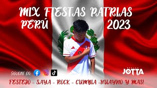 MIX FIESTAS PATRIAS 2023( FESTEJO, SAYA, ROCK, CUMBIA, CHICHA, HUAYNO Y MAS..)DJ JOTTA  FULL PERUANO