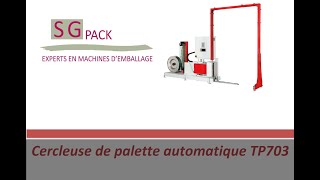 Vidéo de présentation cercleuse de palette automatique TP703 I 733 VLM