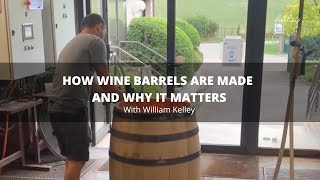 How Wine Barrels Made and Why it Matters?