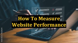 How To Measure Website Performance