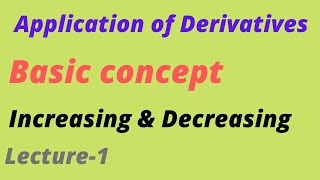 Application of Derivatives ( Increasing and Decreasing Function)