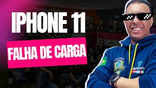 IPHONE 11 FALHA DE CARGA