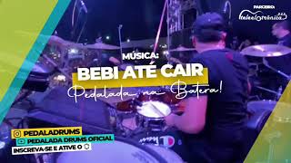 BEBI ATÉ CAIR - #Pedaladadrums #Xandaviao