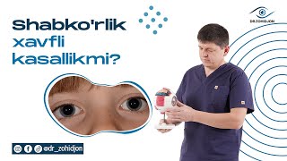 Shabko‘rlik xavfli kasallikmi ? | Dr_Zohidjon