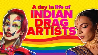 A Day In The Life Of Drag Artists | BuzzFeed India