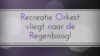 Recreatie Orkest vliegt naar regenboog!